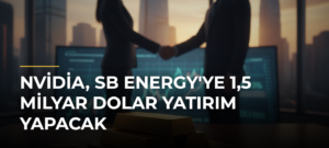 Nvidia, SB Energy’ye 1,5 Milyar Dolar Yatırım Yapacak