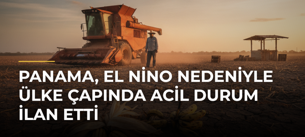 Panama, El Nino Nedeniyle Ülke Çapında Acil Durum İlan Etti