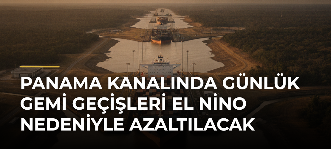 Panama Kanalında Günlük Gemi Geçişleri El Nino Nedeniyle Azaltılacak - Mirat Haber