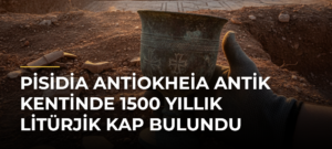 Pisidia Antiokheia Antik Kentinde 1500 Yıllık Litürjik Kap Bulundu