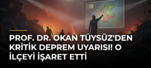 Prof. Dr. Okan Tüysüz’den kritik deprem uyarısı! O ilçeyi işaret etti