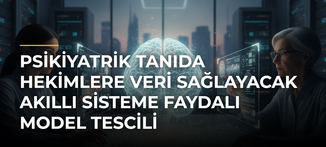 Psikiyatrik tanıda hekimlere veri sağlayacak akıllı sisteme faydalı model tescili - Mirat Haber