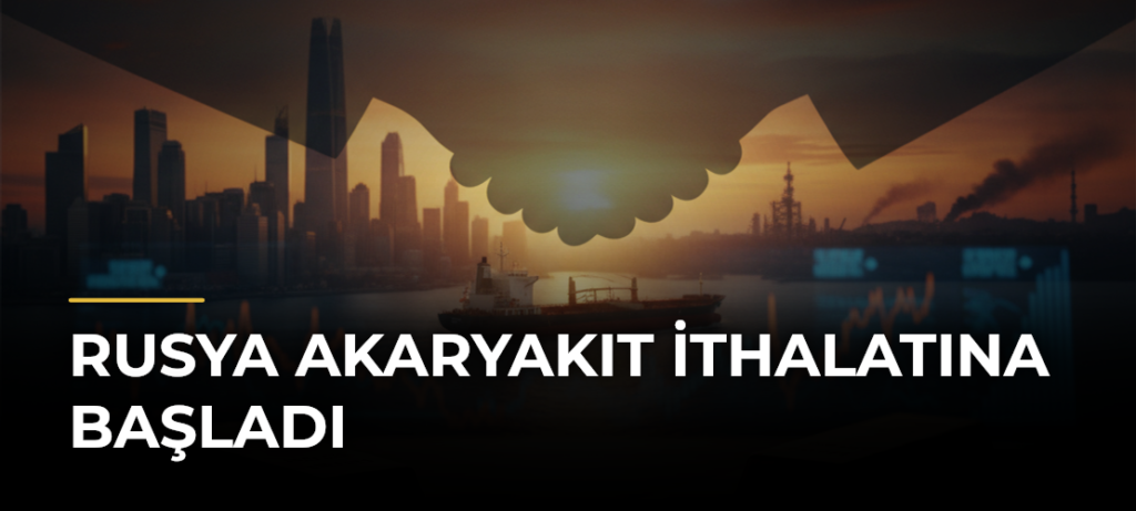 Rusya Akaryakıt İthalatına Başladı