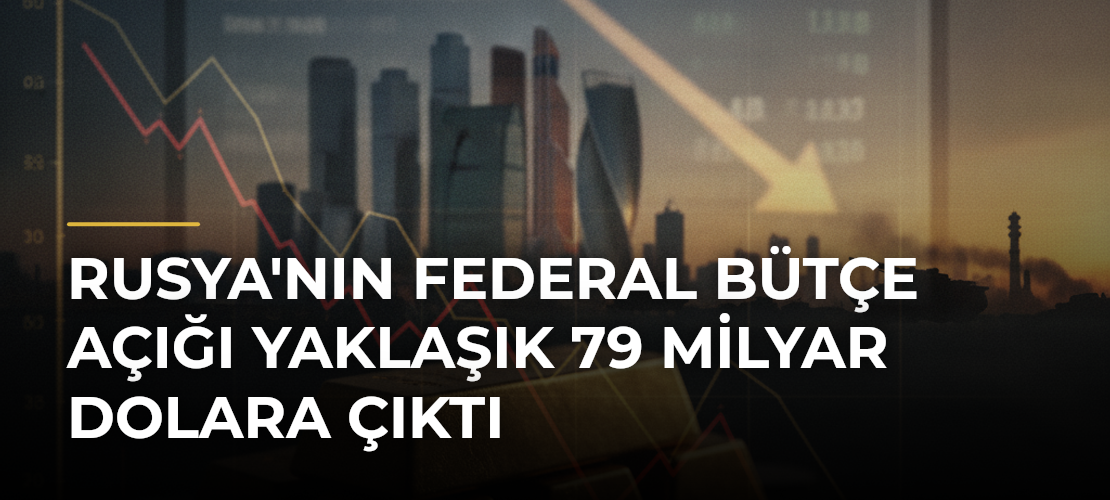 Rusya'nın federal bütçe açığı yaklaşık 79 milyar dolara çıktı - Mirat Haber