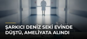 Şarkıcı Deniz Seki evinde düştü, ameliyata alındı