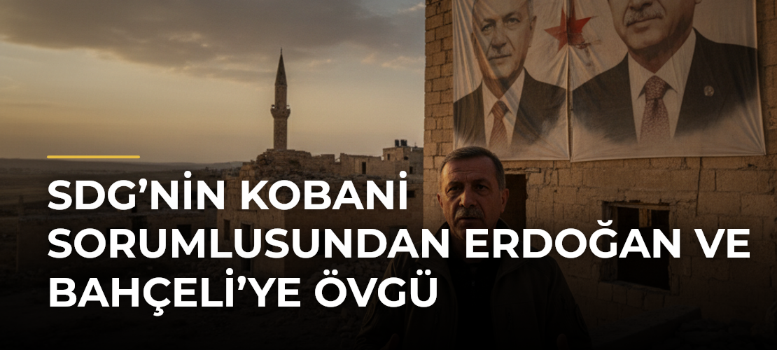 SDG’nin Kobani sorumlusundan Erdoğan ve Bahçeli’ye övgü - Mirat Haber