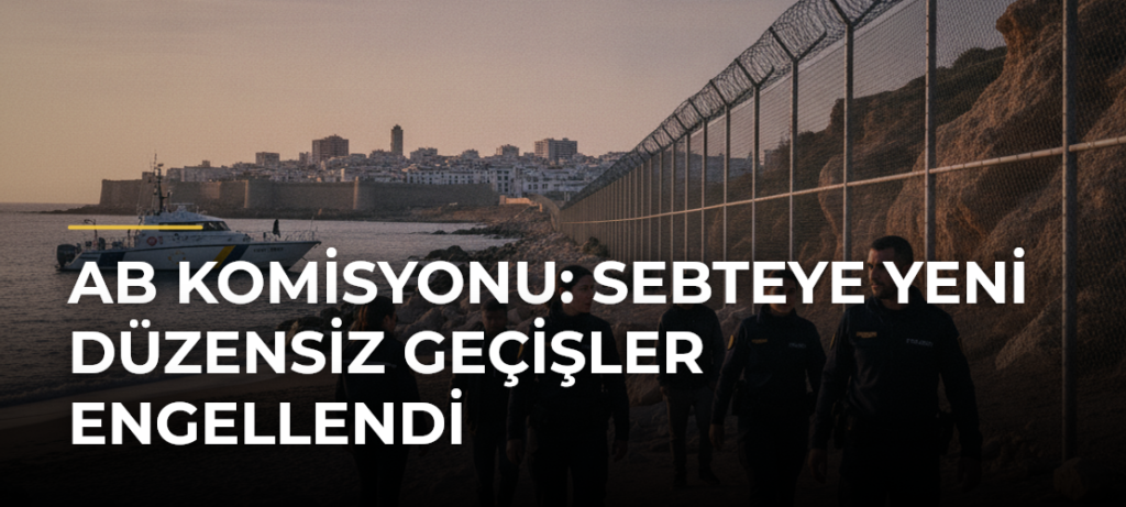 AB Komisyonu: Sebteye Yeni Düzensiz Geçişler Engellendi