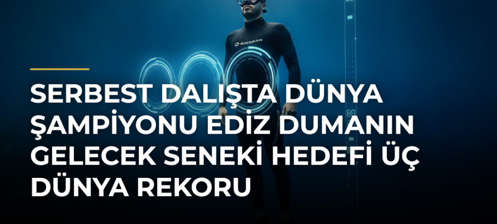 Serbest dalışta dünya şampiyonu Ediz Dumanın gelecek seneki hedefi üç dünya rekoru