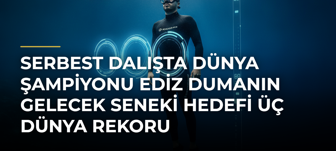 Serbest dalışta dünya şampiyonu Ediz Dumanın gelecek seneki hedefi üç dünya rekoru - Mirat Haber