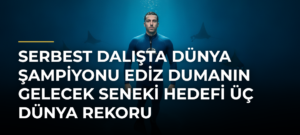 Serbest dalışta dünya şampiyonu Ediz Dumanın gelecek seneki hedefi üç dünya rekoru