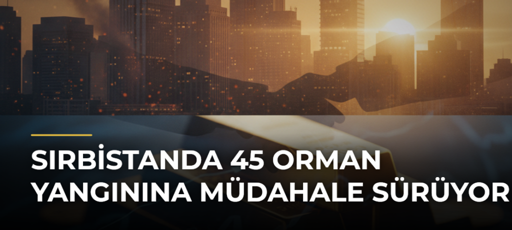 Sırbistanda 45 Orman Yangınına Müdahale Sürüyor