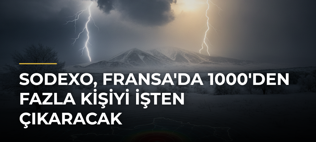Sodexo, Fransa'da 1000'den Fazla Kişiyi İşten Çıkaracak - Mirat Haber