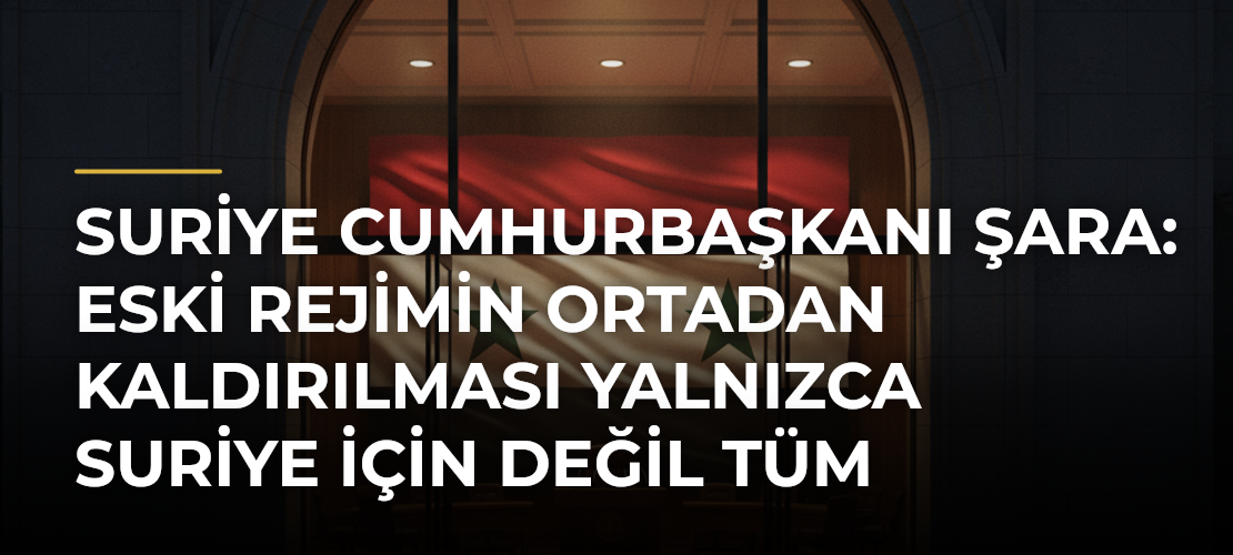 Suriye Cumhurbaşkanı Şara: Eski rejimin ortadan kaldırılması yalnızca Suriye için değil tüm bölge için gerekliydi - Mirat Haber