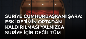 Suriye Cumhurbaşkanı Şara: Eski rejimin ortadan kaldırılması yalnızca Suriye için değil tüm bölge için gerekliydi