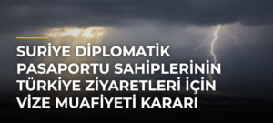 Suriye diplomatik pasaportu sahiplerinin Türkiye ziyaretleri için vize muafiyeti kararı