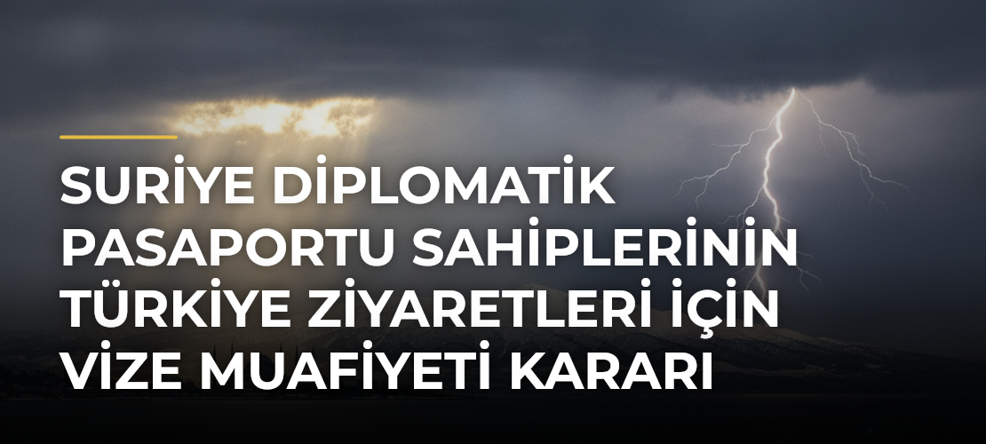 Suriye diplomatik pasaportu sahiplerinin Türkiye ziyaretleri için vize muafiyeti kararı - Mirat Haber