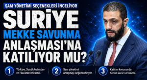 Suriye’den Mekke Savunma Anlaşması Açıklaması