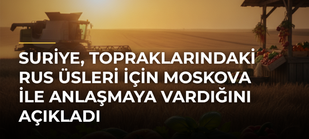 Suriye, topraklarındaki Rus üsleri için Moskova ile anlaşmaya vardığını açıkladı