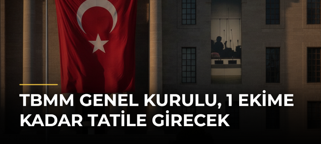 TBMM Genel Kurulu, 1 Ekime Kadar Tatile Girecek