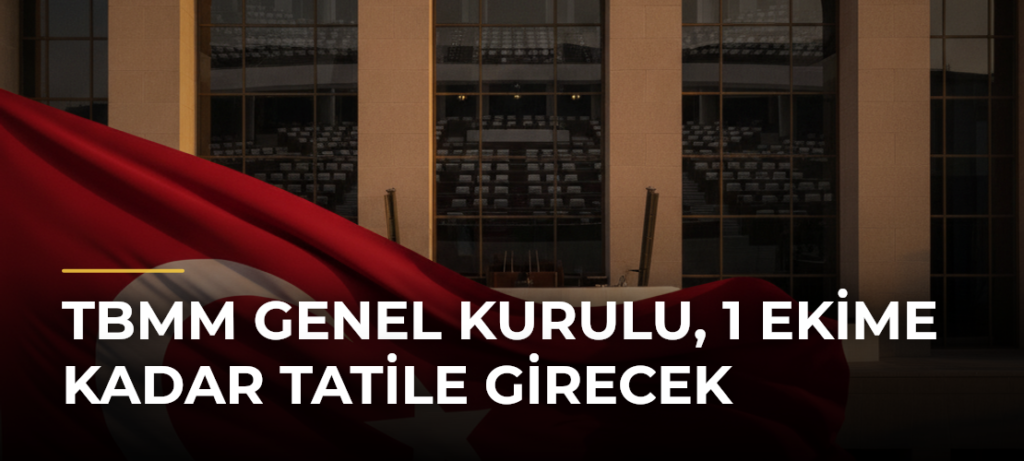 TBMM Genel Kurulu, 1 Ekime Kadar Tatile Girecek