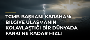 TCMB Başkanı Karahan: Bilgiye Ulaşmanın Kolaylaştığı Bir Dünyada Farkı Ne Kadar Hızlı Öğrenebildiğiniz Belirleyecek