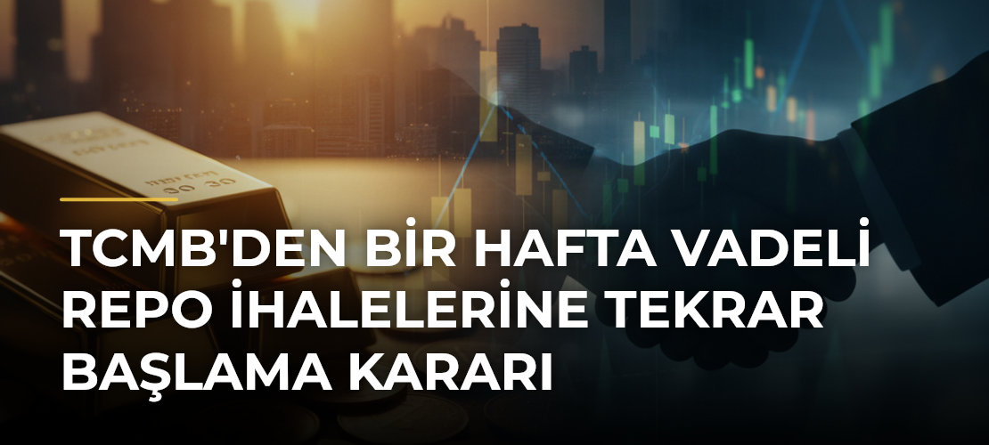 TCMB'den Bir Hafta Vadeli Repo İhalelerine Tekrar Başlama Kararı - Mirat Haber