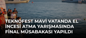 TEKNOFEST Mavi Vatanda El İncesi Atma Yarışmasında Final Müsabakası Yapıldı