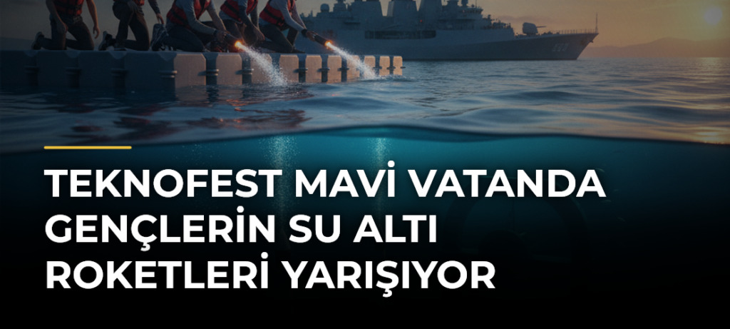 TEKNOFEST Mavi Vatanda Gençlerin Su Altı Roketleri Yarışıyor