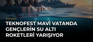 TEKNOFEST Mavi Vatanda Gençlerin Su Altı Roketleri Yarışıyor