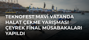 TEKNOFEST Mavi Vatanda Halat Çekme Yarışması Çeyrek Final Müsabakaları Yapıldı