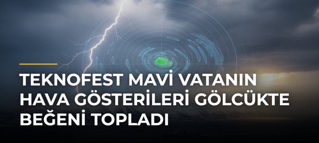 TEKNOFEST Mavi Vatanın Hava Gösterileri Gölcükte Beğeni Topladı