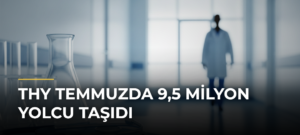 THY Temmuzda 9,5 Milyon Yolcu Taşıdı