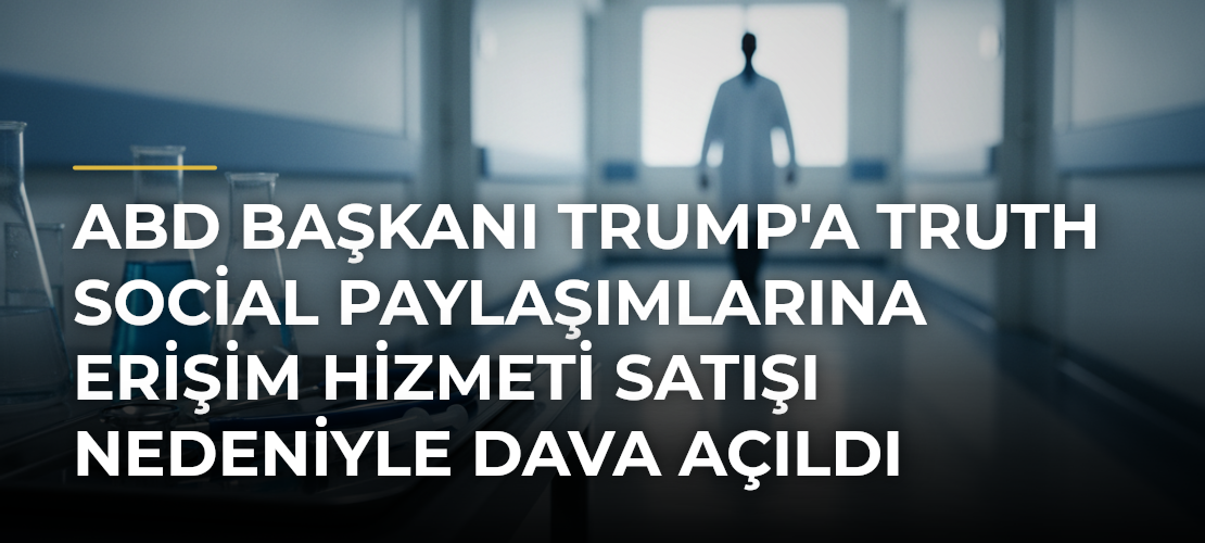 ABD Başkanı Trump'a Truth Social paylaşımlarına erişim hizmeti satışı nedeniyle dava açıldı - Mirat Haber