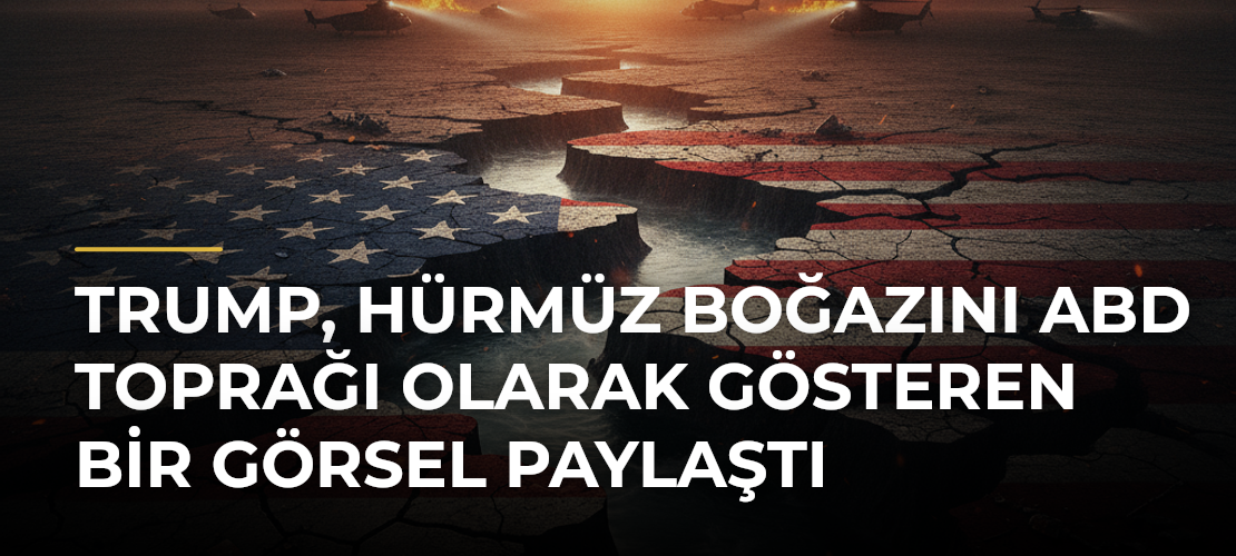 Trump, Hürmüz Boğazını ABD toprağı olarak gösteren bir görsel paylaştı - Mirat Haber