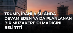Trump, İranla Şu Anda Devam Eden Ya Da Planlanan Bir Müzakere Olmadığını Belirtti