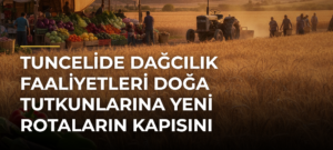 Tuncelide Dağcılık Faaliyetleri Doğa Tutkunlarına Yeni Rotaların Kapısını Aralıyor