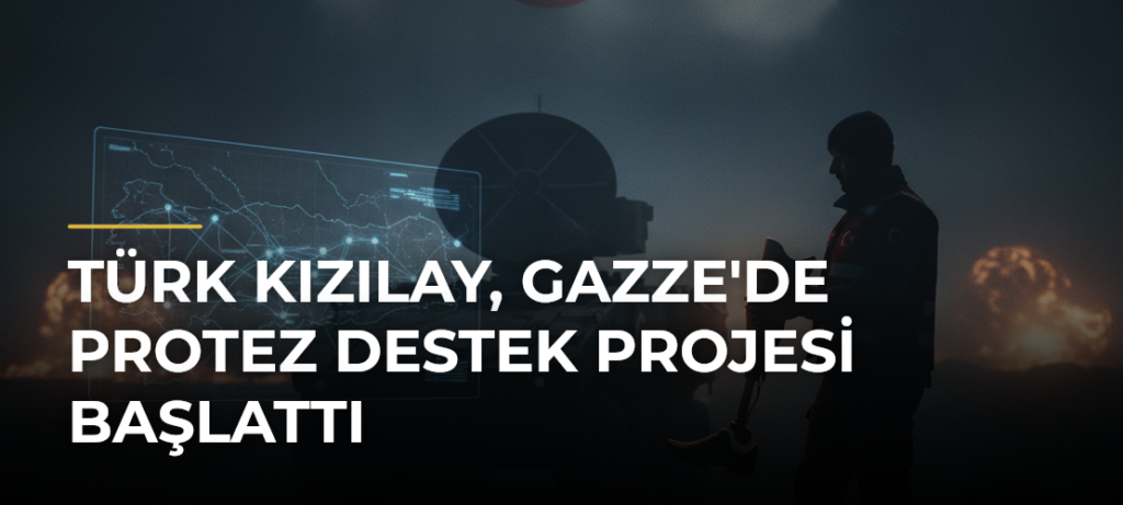 Türk Kızılay, Gazze’de Protez Destek Projesi Başlattı