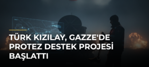 Türk Kızılay, Gazze’de Protez Destek Projesi Başlattı