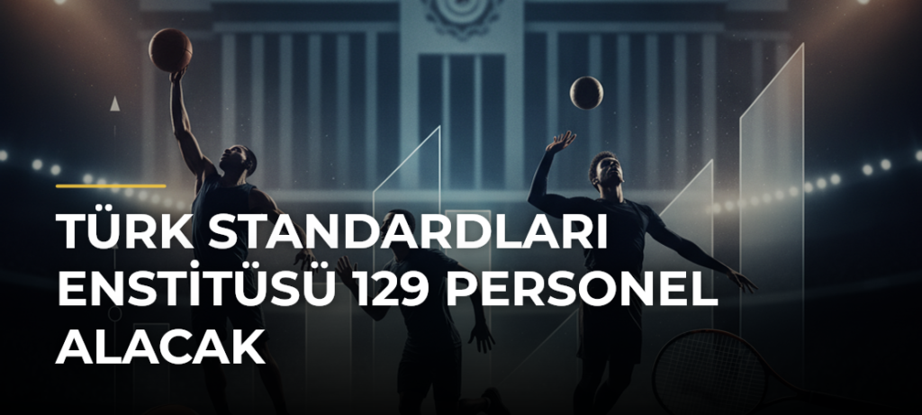 Türk Standardları Enstitüsü 129 personel alacak