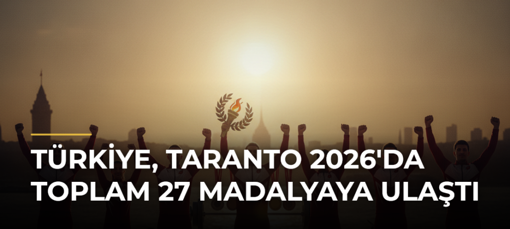 Türkiye, Taranto 2026’da Toplam 27 Madalyaya Ulaştı