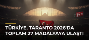Türkiye, Taranto 2026’da Toplam 27 Madalyaya Ulaştı