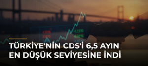 Türkiye’nin CDS’i 6,5 Ayın En Düşük Seviyesine İndi