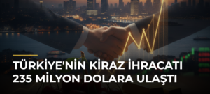 Türkiye’nin kiraz ihracatı 235 milyon dolara ulaştı