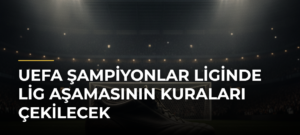 UEFA Şampiyonlar Liginde lig aşamasının kuraları çekilecek