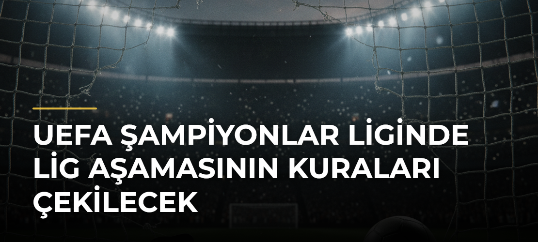 UEFA Şampiyonlar Liginde lig aşamasının kuraları çekilecek - Mirat Haber