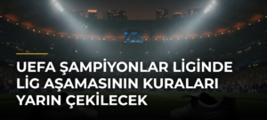 UEFA Şampiyonlar Liginde lig aşamasının kuraları yarın çekilecek