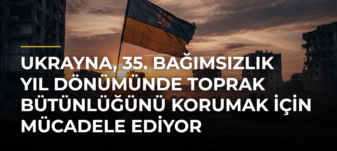 Ukrayna, 35. bağımsızlık yıl dönümünde toprak bütünlüğünü korumak için mücadele ediyor - Mirat Haber