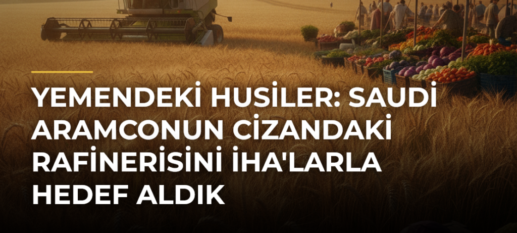 Yemendeki Husiler: Saudi Aramconun Cizandaki Rafinerisini İHA’larla Hedef Aldık
