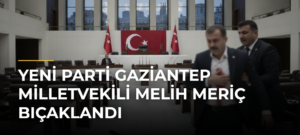 Yeni Parti Gaziantep Milletvekili Melih Meriç Bıçaklandı