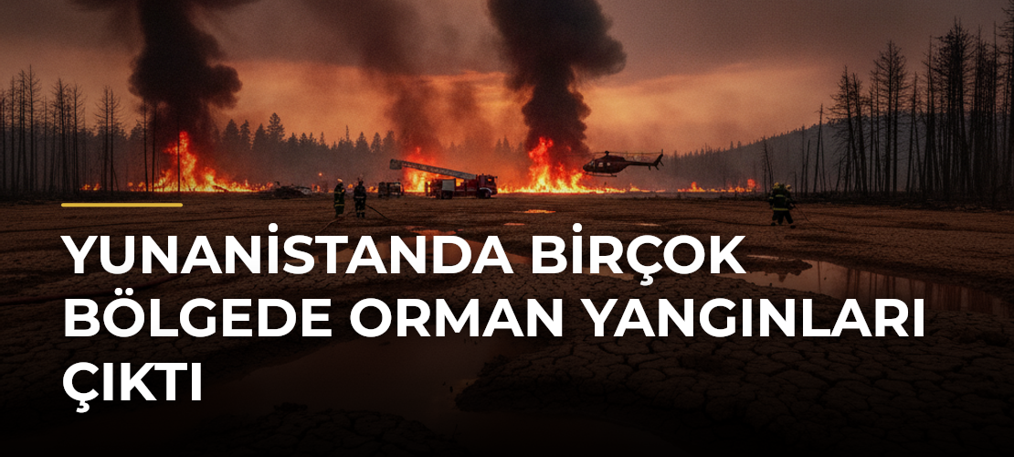 Yunanistanda Birçok Bölgede Orman Yangınları Çıktı - Haber Sitesi